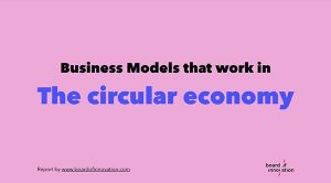 Business Models That Works in The Circular Economy